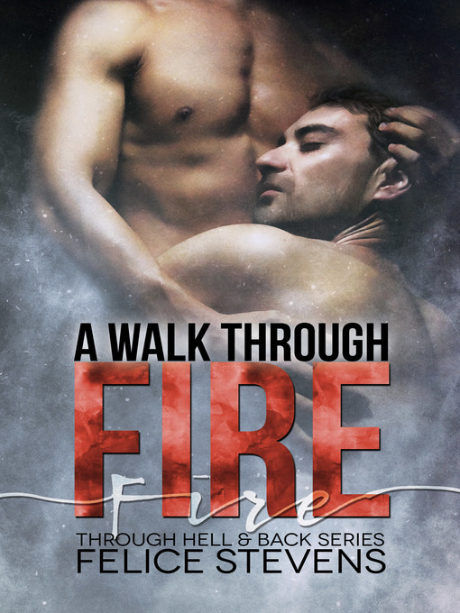 Title details for A Walk Through Fire by Felice Stevens - Available